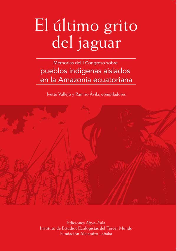 PUEBLOS INDIGENAS AISLADOS, UNA LUCHA CONSTANTE POR SOBREVIVIR