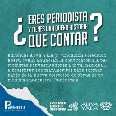 PARÉNTESIS: Segunda convocatoria al periodismo narrativo