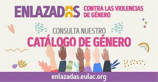 ENLAZADAS CONTRA LAS VIOLENCIAS DE GÉNERO: UN CATÁLOGO EDITORIAL