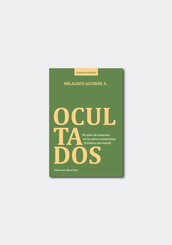 Ocultados. 20 años de muertes en la selva ecuatoriana (Crónica personal)