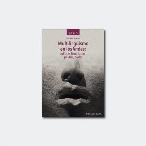 Multilingüismo en los Andes: políticas lingüísticas, política, poder
