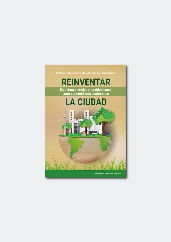 Reinventar la ciudad. Soluciones verdes y equidad social para comunidades sostenibles